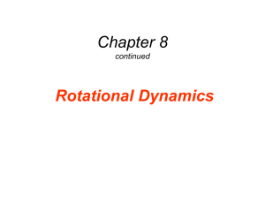 Chapter 8  Rotational Dynamics continued