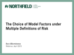 The Choice of Model Factors Under Multiple Definitions of Risk