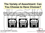The Variety of Assortment: Can you choose to have choices?