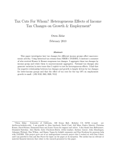 Tax Cuts For Whom? Heterogeneous E↵ects of Income ⇤ Owen Zidar