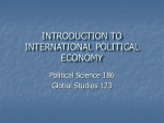 INTRODUCTION TO INTERNATIONAL POLITICAL ECONOMY Political Science 186