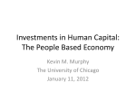 Investments in Human Capital: The People Based Economy Kevin M. Murphy