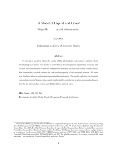 A Model of Capital and Crises Zhiguo He Arvind Krishnamurthy May 2011
