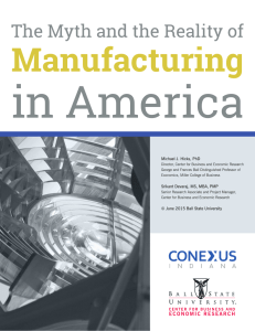 in America Manufacturing The Myth and the Reality of Michael J. Hicks, PhD