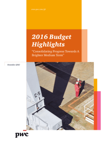 2016 Budget Highlights “Consolidating Progress Towards A