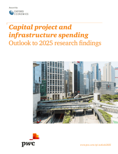 Capital project and infrastructure spending Outlook to 2025 research findings www.pwc.com/cpi-outlook2025