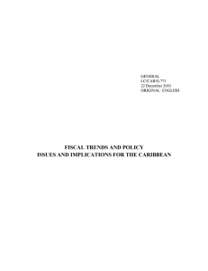 FISCAL TRENDS AND POLICY ISSUES AND IMPLICATIONS FOR THE CARIBBEAN GENERAL LC/CAR/G.771