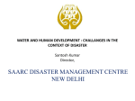 SAARC DISASTER MANAGEMENT CENTRE NEW DELHI  Santosh Kumar