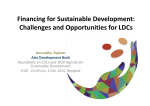 Financing for Sustainable Development:  Challenges and Opportunities for LDCs Anuradha Rajivan Asia Development Bank
