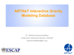 ARTNeT Interactive Gravity Modeling Database Dr. Witada Anukoonwattaka Trade and Investment Division, ESCAP