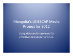 Mongolia’s UNESCAP Media  Project for 2012 Using data and interviews for  effective newspaper articles.