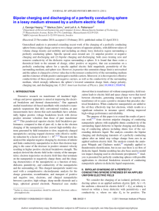 Hwang, J.G., M. Zahn, anf L.A.A. Pettersson, Bipolar charging and discarging of a perfectly conducting sphere in a lossy medium stressed by a uniform electric field, Journal of Applied Physics, 109, 084331-1 to 084331-11, April 2011