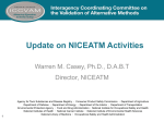 Update on NICEATM Activities Warren M. Casey, Ph.D., D.A.B.T Director, NICEATM