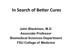 In Search of Better Cures  John Blackmon, M.D. Associate Professor