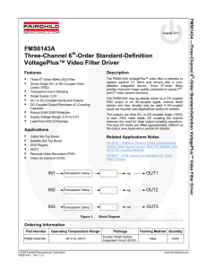 FMS6143A Three-Channel 6 -Order Standard-Definition VoltagePlus™ Video Filter Driver
