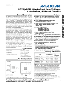 MAX6381–MAX6390 SC70/µDFN, Single/Dual Low-Voltage, Low-Power µP Reset Circuits General Description
