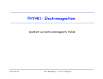 PHY481: Electromagnetism Constant currents and magnetic fields Lecture 24