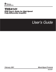 User’s Guide THS4141 EVM User's Guide for HighĆSpeed FullyĆDifferential Amplifier