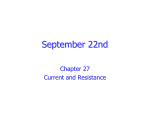 September 22nd Chapter 27 Current and Resistance