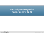 Electricity and Magnetism Review 3: Units 12-16