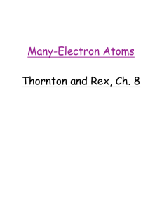 Many-Electron Atoms Thornton and Rex, Ch. 8