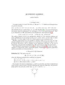 QUATERNION ALGEBRAS 1. Introduction = −1. Addition and multiplication