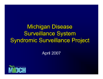 Michigan Disease Surveillance System Syndromic Surveillance Project April 2007