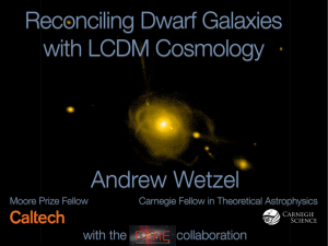 Reconciling Dwarf Galaxies with LCDM Cosmology Andrew Wetzel F RE