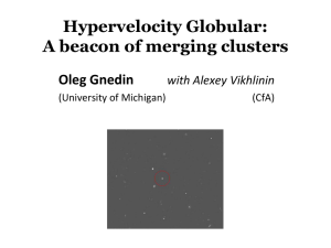 Hypervelocity Globular: A beacon of merging clusters Oleg Gnedin with Alexey Vikhlinin