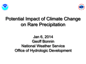 Potential Impact of Climate Change on Rare Precipitation Jan 6, 2014 Geoff Bonnin