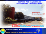 Suryachandra A. Rao NCEP CFS V2.0 Coupled Model Developmental Activities in India