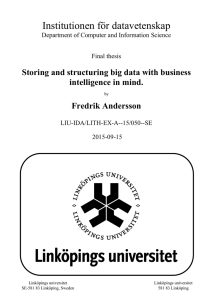 Institutionen för datavetenskap Storing and structuring big data with business Fredrik Andersson