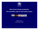 Short-lived climate pollutants: The scientific case for fast policy action Joseph Alcamo