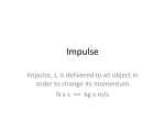 Impulse Impulse, J, is delivered to an object in
