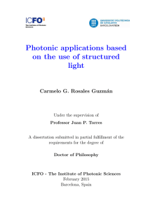 Photonic applications based on the use of structured light Carmelo G. Rosales Guzm´