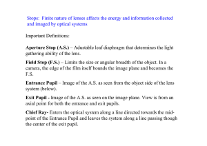 Stops:  Finite nature of lenses affects the energy and... and imaged by optical systems