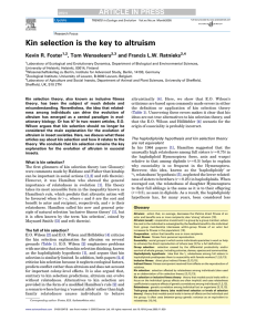Kin selection is the key to altruism Kevin R. Foster