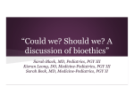 “Could we? Should we? A discussion of bioethics”