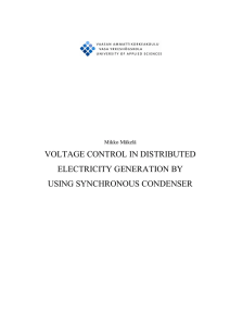 VOLTAGE CONTROL IN DISTRIBUTED ELECTRICITY GENERATION BY USING SYNCHRONOUS CONDENSER Mikko Mäkelä