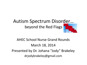 Autism Spectrum Disorder… beyond the Red Flags AHEC School Nurse Grand Rounds