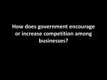 How does government encourage or increase competition among businesses?