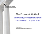 The Economic Outlook Community Development Forum Salt Lake City July 19, 2012