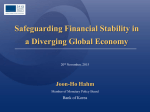 Safeguarding Financial Stability in a Diverging Global Economy Joon-Ho Hahm Bank of Korea