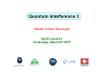 Quantum Interference 3 Claude Cohen-Tannoudji Scott Lectures Cambridge, March 9