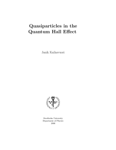 Quasiparticles in the Quantum Hall Effect Janik Kailasvuori Stockholm University