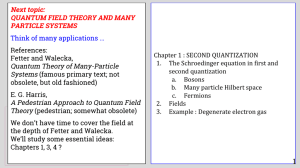 References: Chapter 1 : SECOND QUANTIZATION Fetter and Walecka, 1.