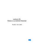 Lecture 29: Motion in a Central Potential Phy851 Fall 2009