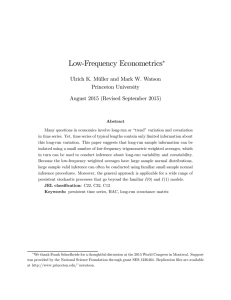 Low-Frequency Econometrics ∗ Ulrich K. Müller and Mark W. Watson Princeton University