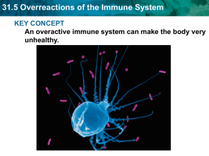 31.5 Overreactions of the Immune System KEY CONCEPT unhealthy.