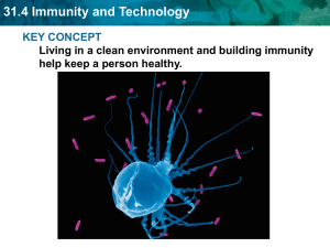 31.4 Immunity and Technology KEY CONCEPT help keep a person healthy.
